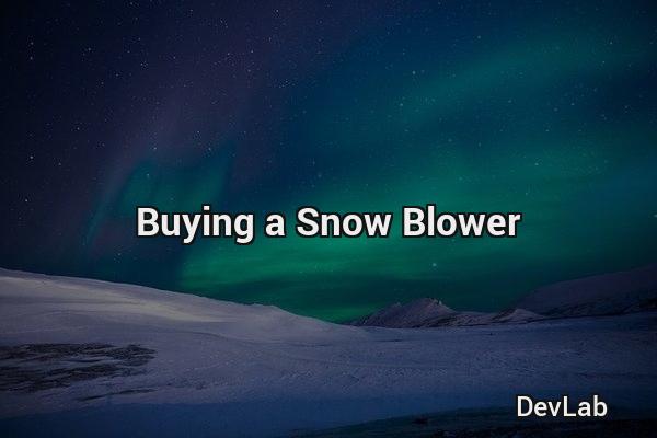 Buying a Snow Blower
